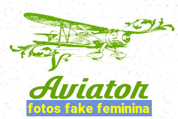 fotos fake feminina